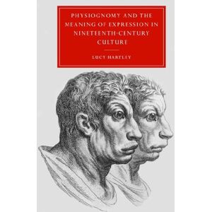 Physiognomy Mean Express 19c Cult (Cambridge Studies In Nineteenth-Century Literature And Culture, Band 29)