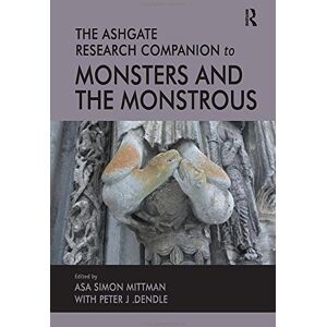 Mittman, Asa Simon The Ashgate Research Companion To Monsters And The Monstrous