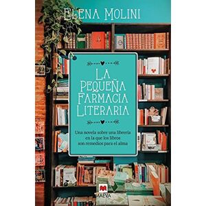 Elena Molini La Pequeña Farmacia Literaria: Una Novela Sobre Una Librería En La Que Los Libros Son Remedios Para El Alma (Grandes Novelas)