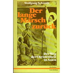 Der Lange Marsch Zurück. Der Weg Der Christenheit In Asien