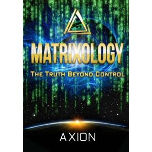 Matrixology: The Truth Beyond Control