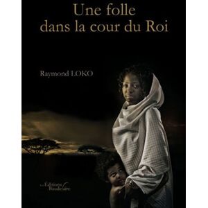 Raymond Loko Une Folle Dans La Cour Du Roi