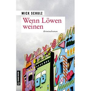 Wenn Löwen Weinen: Kriminalroman (Kriminalhauptkommissarin Hella Budde) (Kriminalromane Im Gmeiner-Verlag)