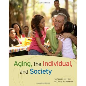 Hillier, Susan M. Aging, The Individual, And Society