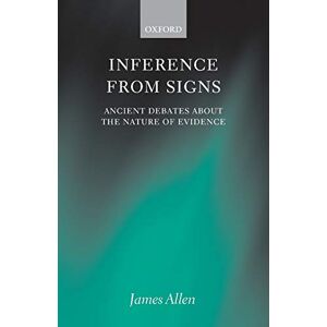 Inference From Signs: Ancient Debates About The Nature Of Evidence