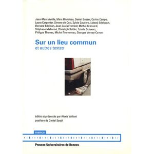 Alexis Vaillant Sur Un Lieu Commun Et Autres Textes (Hors Collection)