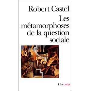 Les Métamorphoses De La Question Sociale (Folio Essais)