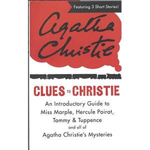 Clues To Christie : The Affair At The Victory Ball; Greenshaw'S Folly; A Fairy In The Flat (An Introductory Guide To Miss Marple, Hercule Poirot, Tommy & Tuppence And All Of Agatha Christie'S Mysteries)
