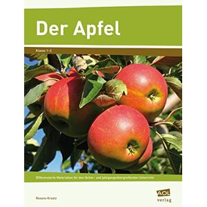 Roxane Kraatz Der Apfel: Differenzierte Materialien Für Den Fächer- Und Jahrgangsübergreifenden Unterricht (1. Und 2. Klasse)