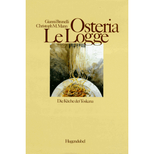 Gianni Brunelli Osteria Le Logge. Die Küche Der Toscana