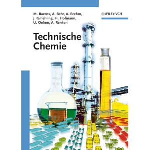 Manfred Baerns Technische Chemie: Lehrbuch