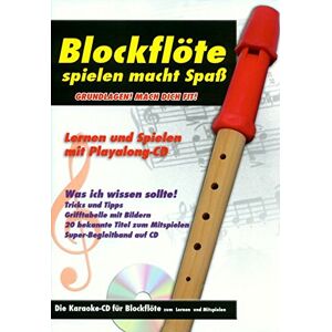 Blockflöte Spielen Macht Spaß: Grundlagen! Mach Dich Fit! - Die Karaoke-Cd Für Blockflöte Zum Lernen Und Mitspielen