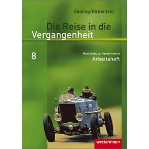 Hans Ebeling Die Reise In Die Vergangenheit - Ausgabe 2008 Für Mecklenburg-Vorpommern: Arbeitsheft 8