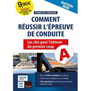 Permis De Conduire : Réussir L'Épreuve De Conduite 2021: Les Clés Pour Obtenir Son Permis De Conduire Du 1er Coup