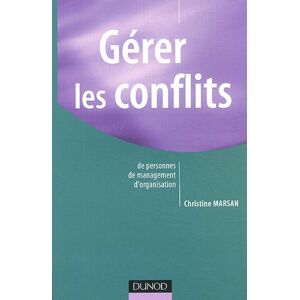 Christine Marsan Gérer Les Conflits : De Personnes, De Management, D'Organisation (Fonction Entrep) - Publicité