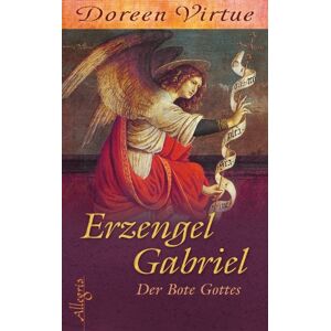 Erzengel Gabriel: Der Bote Gottes