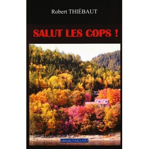 Robert Thiébaut Salut Les Cops !