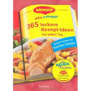 - Fix & Frisch: 365 Rezept-Ideen Für Jeden Tag / Einfach Kochen Mit Frischen Zutaten