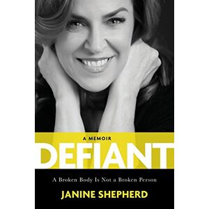 Janine Shepherd Shepherd, J: Defiant: A Broken Body Is Not A Broken Person - Publicité