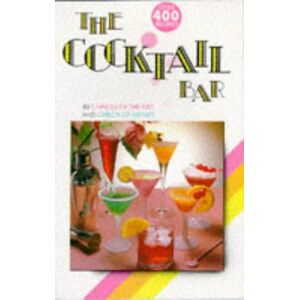 Cocktail Bar: A Collection Of 400 Recipes