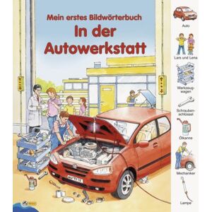 Mein Erstes Bildwörterbuch - In Der Autowerkstatt