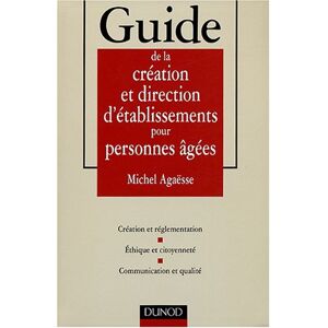 Michel Agaësse Guide De La Création Et De La Direction D'Établissements Pour Personnes Âgées (Guides) - Publicité