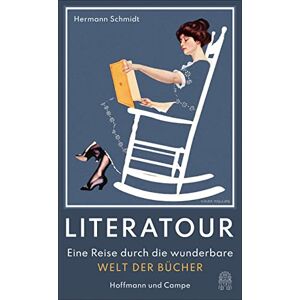 Literatour: Eine Reise Durch Die Wunderbare Welt Der Bücher