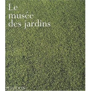 Le Musée Des Jardins (Mode Et Design)