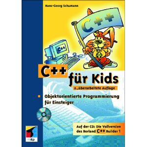 Hans-Georg Schumann C++ Für Kids. Objektorientierte Programmierung Für Einsteiger