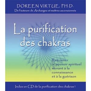 La Purification Des Chakras : Retrouver Le Pouvoir Spirituel Menant À La Connaissance Et À La Guérison + 1cd