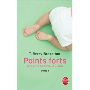 Brazelton, Terry Berry Points Forts : Les Moments Essentiels Du Développement De Votre Enfant (Ldp Dev Person) - Publicité