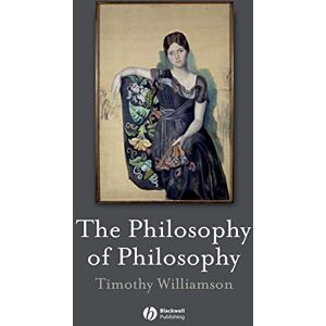 Philosophy Of Philosophy (Blackwell/brown Lectures In Philosophy, 2)