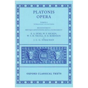 Nis Opera 1: Euthyphro, Apologia, Crito, Phaedo, Cratylus, Theaetetus,Sophista, Politicus (Platonis Opera Vol. I)