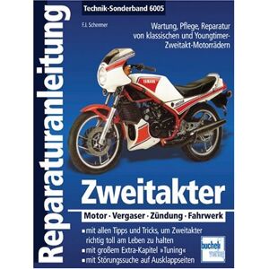 Schermer, Franz Josef Zweitakter: Motor - Vergaser - Zündung - Fahrwerk: Wartung, Pflege, Reparatur Von Klassischen Und Youngtimer- Zweitakt-Motorrädern (Reparaturanleitungen) - Publicité