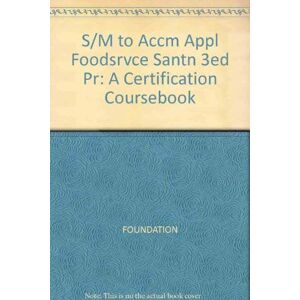 Applied Foodservice Sanitation: A Certification Coursebook