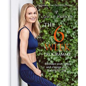 Louise Parker: The 6 Week Programme