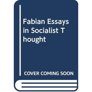 Ben Pimlott Fabian Essays In Socialist Thought