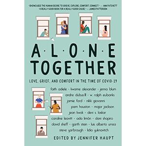 Garth Stein Alone Together: Love, Grief, And Comfort In The Time Of Covid-19