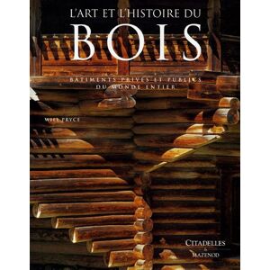 Collective Art Et L'Histoire Du Bois (Citad.Hors Coll)