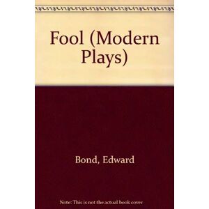 Edward Bond Fool (Modern Plays)