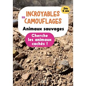 Incroyables Camouflages : Animaux Sauvages. Cherche Les Animaux Cachés: Cherche Les Animaux Cachés