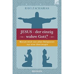 Jesus - Der Einzig Wahre Gott? Christlicher Glaube Und Andere Religionen