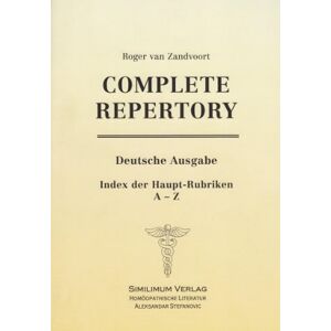 Zandvoort, Roger van Complete Repertory: Das Umfangreichste Repertorium Der Homöopathischen Arzneimittel. Mit Daumenregister
