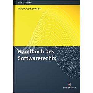 Iris Argyriadou Handbuch Des Softwarerechts: Softwareverträge Aus Anbieter- Und Anwendersicht (Anwaltspraxis)