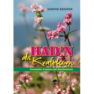 Simone Krainer Had'N Als Kraftkorn: Gesunder Genuss Mit Buchweizen