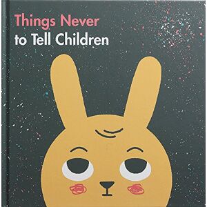 Things Never To Tell Children (School Of Life)