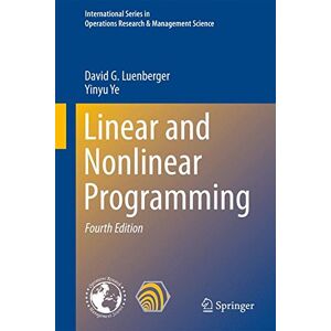 Luenberger, David G. Linear And Nonlinear Programming (International Series In Operations Research & Management Science)
