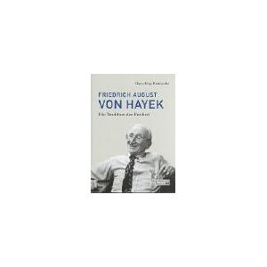 Hennecke, Hans Jörg Friedrich August Von Hayek: Die Tradition Der Freiheit