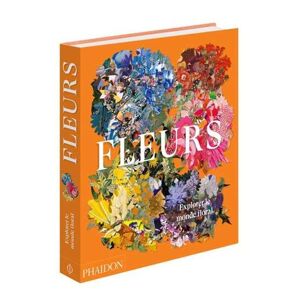 Fleurs - Explorer Le Monde Floral (Beaux Arts)