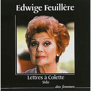 Lettres À Colette 1905-1912: Précédées De Sido, Ma Mère